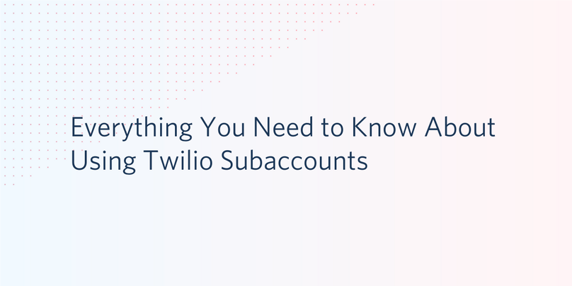 Using Twilio Subaccounts