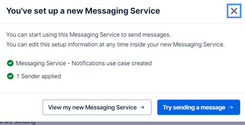Modal confirmation screen of the messaging service created, with the options to view the service and try to send a message.