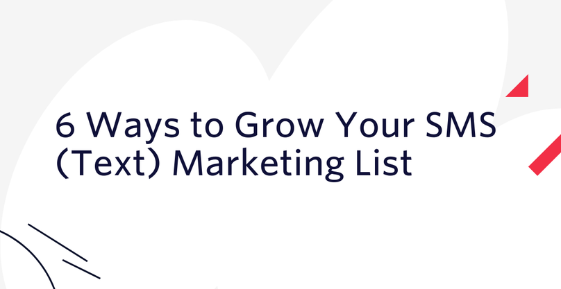 6 Ways to Grow Your SMS (Text) Marketing List