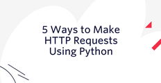 5 Ways to Make HTTP Requests Using Python