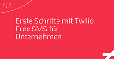 Erste Schritte mit Twilio Free SMS für Unternehmen
