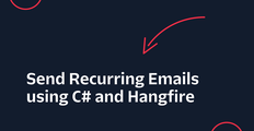 Send Recurring Emails using C# and Hangfire