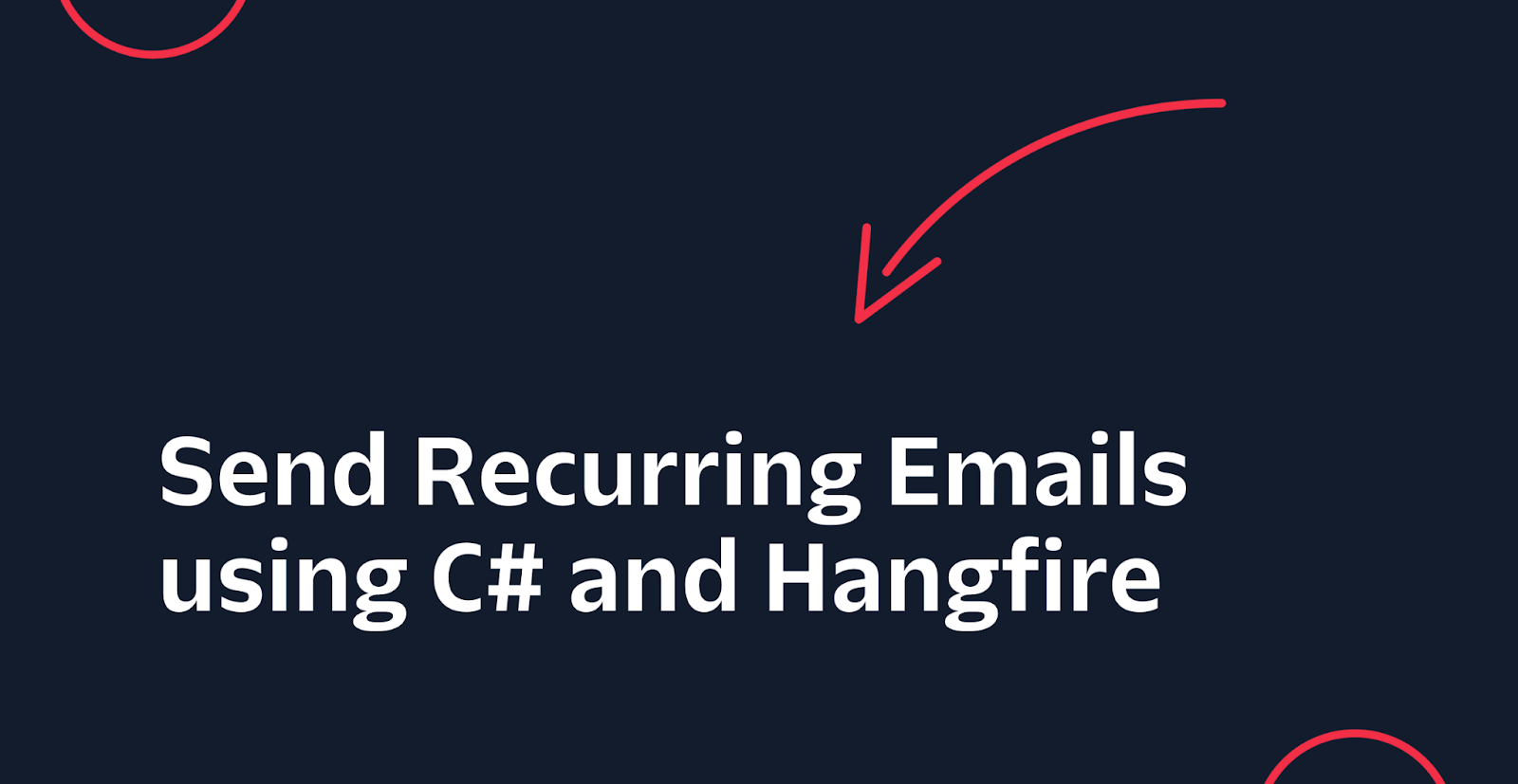 Send Recurring Emails Using C NET And Hangfire With SendGrid