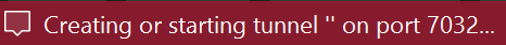 Visual Studio status bar saying "Creating or starting tunnel " on port 7032...