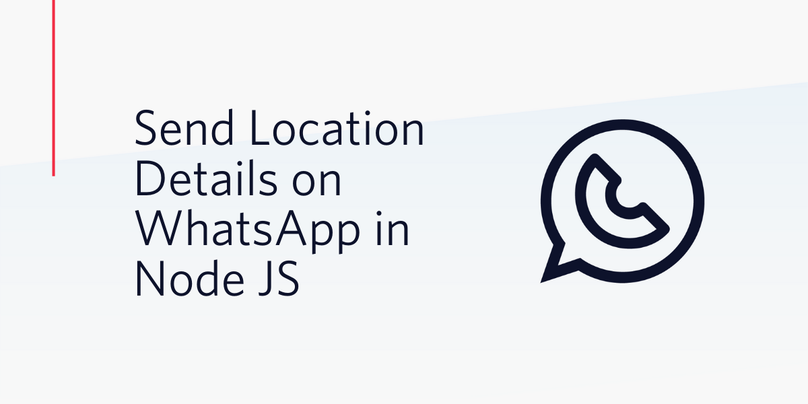 How To Send Location Details on WhatsApp in Node JS