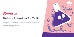 Decorative header image "Firebase Extensions for Twilio. Integrate common Twilio use cases into your Firebase application"