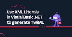 Use XML Literals in Visual Basic .NET to generate TwiML