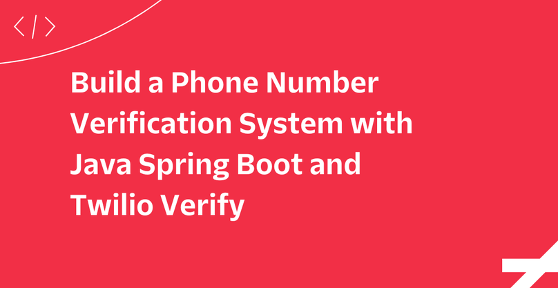 header - Build a Phone Number Verification System with Java Spring Boot and Twilio Verify