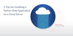 header - 3 Tips for Installing a Python Web Application on a Cloud Server