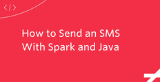 How to Send an SMS With Spark and Java