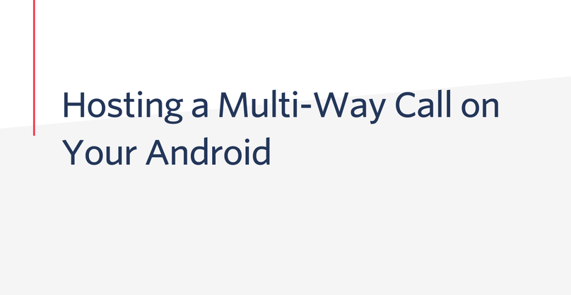 Hosting a Multi-Way Call on Your Android