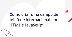 Como criar uma campo de telefone internacional em HTML e JavaScript