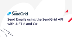 Send Emails using the SendGrid API with .NET 6 and C#