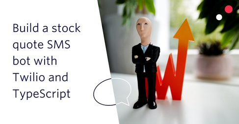 Build a stock quote SMS bot with Twilio and TypeScript