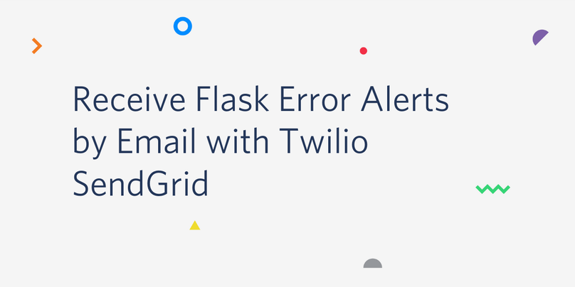 Receive Flask Error Alerts by Email with Twilio SendGrid