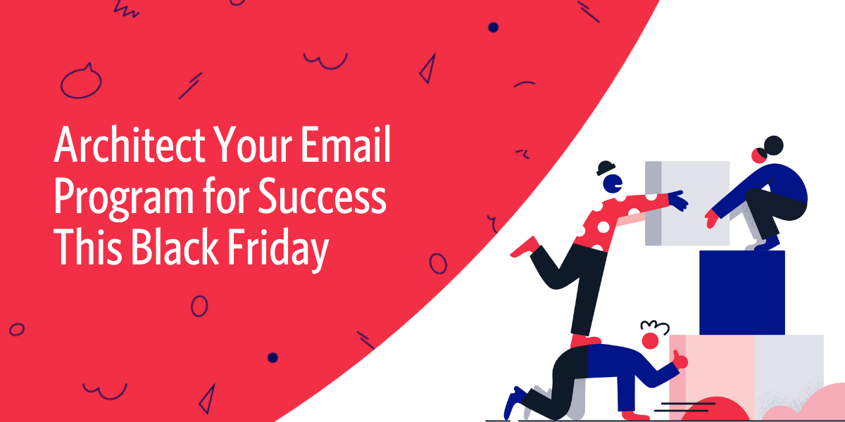 Architect Your Email Program for Success This Black Friday - Twilio