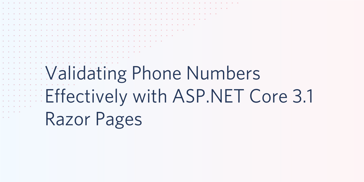 Validating phone numbers in Core 3.1 Razor Pages